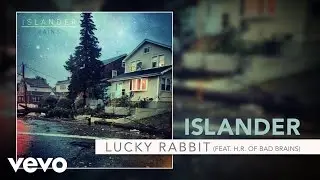 Islander - Lucky Rabbit (Feat. H.R. of Bad Brains) ft. H.R. of Bad Brains