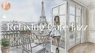 Paris Caf&eacute; - Instrumental Music, Coffee Playlist, Smooth Jazz Cafe