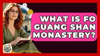 What Is Fo Guang Shan Monastery? - Holy Landmarks