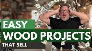 Make Big Money with Easy Woodworking Projects (Beginner Friendly)