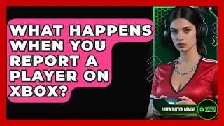 What Happens When You Report A Player On Xbox? - Green Button Gaming