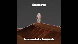 kuark - kısmetsiz boşnak (Official Audio)