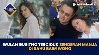 Wulan Guritno Terciduk Senderan Manja Di Bahu Baim Wong I CELEBRITY FRESH