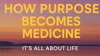 How Purpose Becomes Medicine - The Cure Within