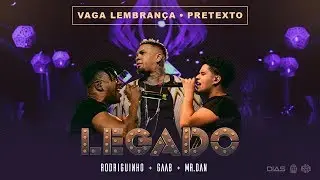 Rodriguinho, Gaab e Mr. Dan - Vaga Lembran&ccedil;a / Pretexto [Legado DVD - Ao Vivo]