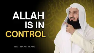 Stop Worrying — Allah Is in Control | Mufti Menk