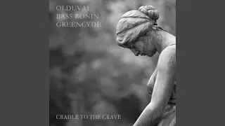 Cradle to the Grave
