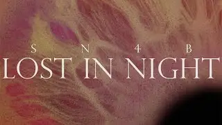 SN4B - Lost In Night (Official Video)