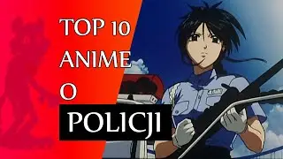 10 anime o POLICJANTACH i przestępcach