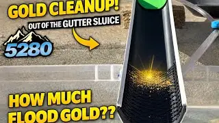 Flood Gold Cleanup! How Much Gold Did the Gutter Sluice Catch? | 5280 Prospecting