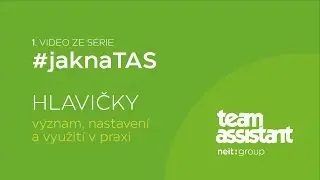 #jaknaTAS  |  1. d&iacute;l  |  Hlavičky