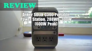 Anker SOLIX C300 Portable Power Station Review 2025
