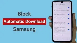 Как заблокировать функцию автоматической загрузки на Samsung
