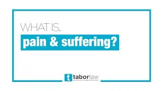 What is Pain and Suffering? | Tabor Law Firm | Indianapolis, Indiana