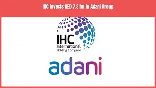 IHC invests AED 7.3 bn in Adani Group | Business News Update
