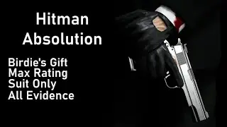 Hitman Absolution: Birdie's Gift (Max Rating/All Evidence/Suit Only)