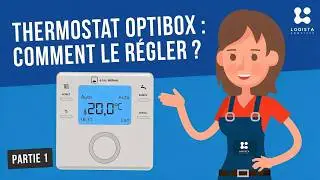 Tuto thermostat : Comment régler le thermostat Optibox d'ELM Leblanc - Partie 1