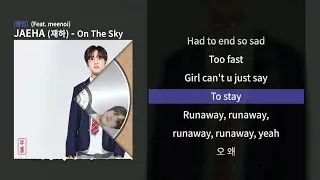 JAEHA (재하) - On The Sky (Feat. meenoi) [졸업] Lyrics Video/가사