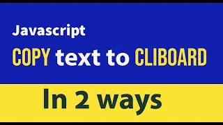 Copy to Clipboard in JavaScript | JavaScript for Beginners