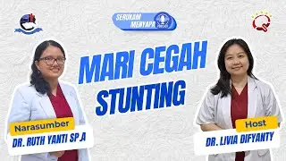 CEGAH STUNTING: KUNCI MASA DEPAN YANG SEHAT DAN CERDAS - SERUKAM MENYAPA PODCAST