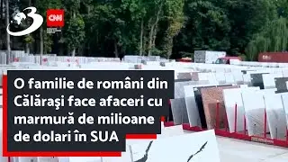 O familie de rom&acirc;ni din Călăraşi face afaceri cu marmură de milioane de dolari &icirc;n SUA