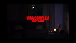 TONY SYCK - Vida compleja (Video Oficial)