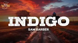 Sam Barber - Indigo (feat. Avery Anna) / Lyrics