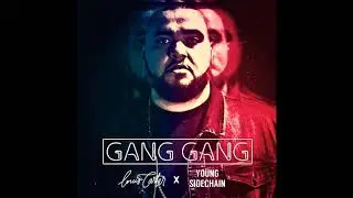 &ldquo;GANG GANG&rdquo; - LOUIS CARTER X YOUNG SIDECHAIN