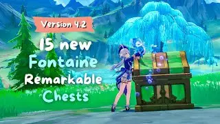 How to get 15 new Fontaine Remarkable Chests in version 4.2 (Fontaine Furnishings)