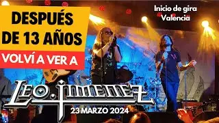 🤘🔥13 AÑOS DESPUÉS VOLVÍ A VER A LEO JIMÉNEZ || INICIO DE GIRA VALENCIA - ESPAÑA 🇪🇸 23 MARZO 2024 🤘🔥