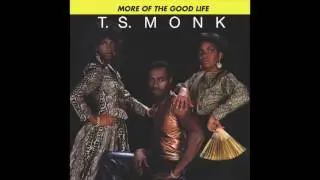 T.S. Monk - More to Love