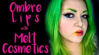 Ombre/Gradient Lips with MELT Radioactive Stack