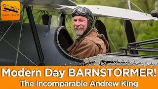 Modern Day BARNSTORMING! The Incomparable Andrew King