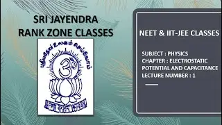 NEET & IIT-JEE | PHYSICS | ELECTROSTATIC POTENTIAL AND CAPACITANCE | LECTURE 1
