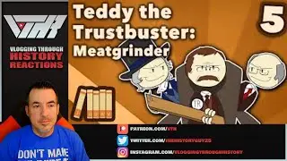 TEDDY THE TRUSTBUSTER - Ep 5 - A Historian Reacts