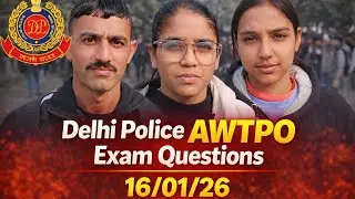 Delhi Police AWTPO Exam Questions | 16 January 2026 | Real & Genuine Questions 🔥