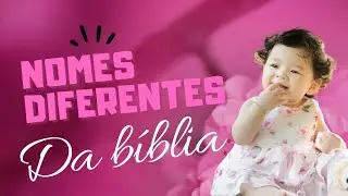 Nomes Femininos Diferentes da Bíblia