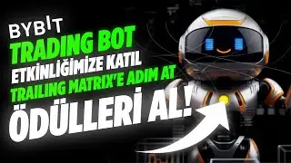 Trading Bot Etkinliğimize katıl, Trailing Matrix&rsquo;e adım at &Ouml;d&uuml;lleri al!