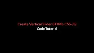 Create Vertical Slider by (HTML - CSS - JavaScript)