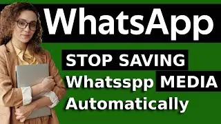 Как отключить автоматическое сохранение медиафайлов WhatsApp на телефоне