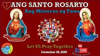 [Santo Rosaryo] Misteryo ng Tuwa - December 28, 2025