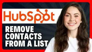 How to Remove Contacts From a List in HubSpot in 2026