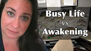 How to manage your busy life after a spiritual awakening