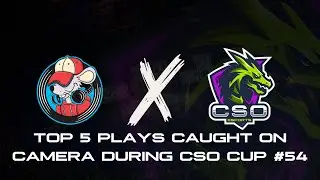 TOP 5 Plays caught on camera during CSO CUP #54 - CSO Esports
