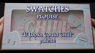 Plouise SWATCHES If Looks Could Chill palette