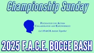 2025 F.A.C.E. Triples Bocce Bash Championship Sunday