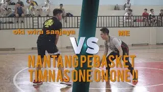 NANTANG PEBASKET TIMNAS ONE ON ONE - OKI WIRA SANJAYA - Raharja Story Vlog 23