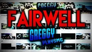 FAIRWELL GREGGYPLAYSMC! | QUIT!