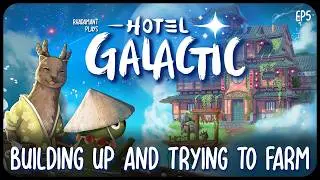 Building Up and Trying to Farm in Hotel Galactic - Story Rich Hotel Management Game // EP5