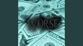 Worse